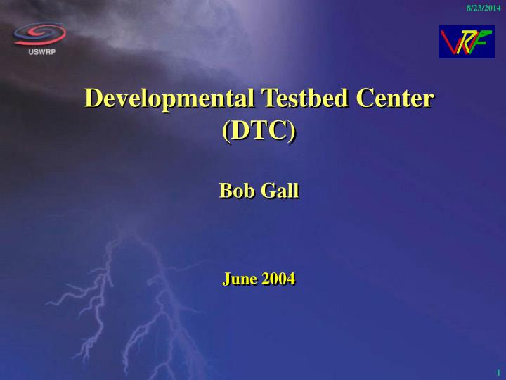 developmental testbed center dtc bob gall