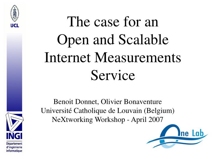 the case for an open and scalable internet measurements service