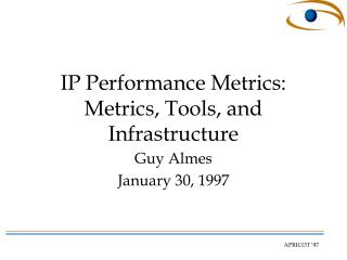 IP Performance Metrics: Metrics, Tools, and Infrastructure