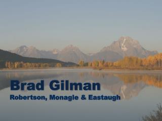 Brad Gilman Robertson, Monagle &amp; Eastaugh