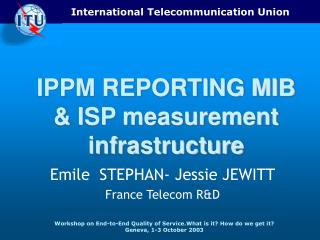 IPPM REPORTING MIB &amp; ISP measurement infrastructure