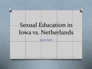 Sexual Education in Iowa vs. Netherlands