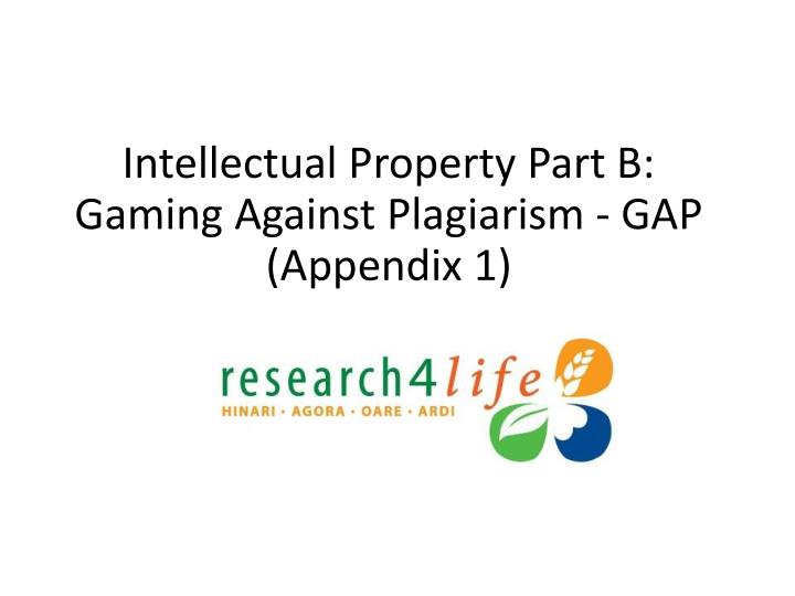 intellectual property part b gaming against plagiarism gap appendix 1