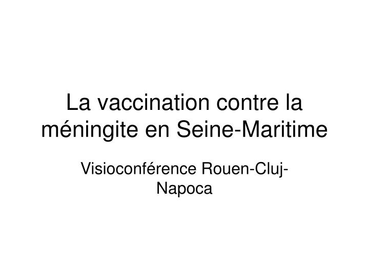 la vaccination contre la m ningite en seine maritime