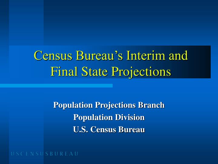 census bureau s interim and final state projections