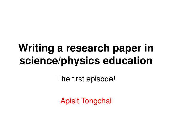 writing a research paper in science physics education