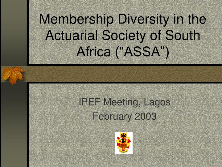 membership diversity in the actuarial society of south africa assa