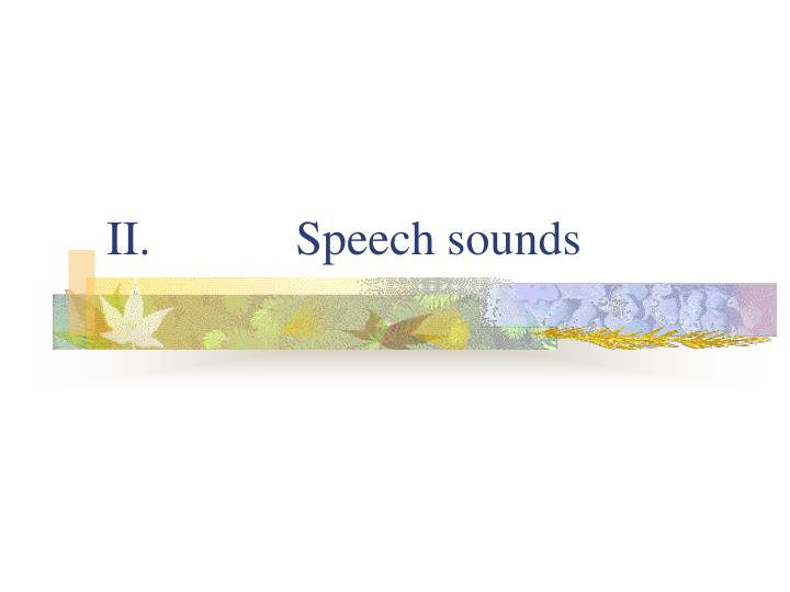 ii speech sounds
