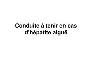 conduite tenir en cas d h patite aigu