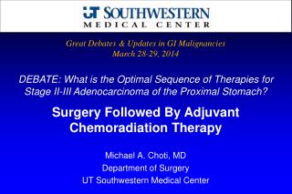 Michael A. Choti, MD Department of Surgery UT Southwestern Medical Center