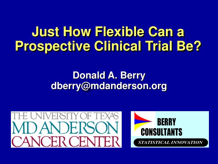 just how flexible can a prospective clinical trial be