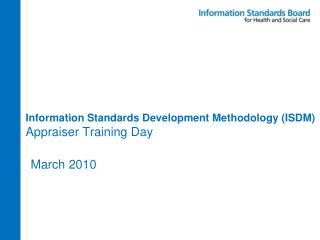 Information Standards Development Methodology (ISDM) Appraiser Training Day