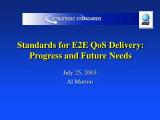Standards for E2E QoS Delivery: Progress and Future Needs