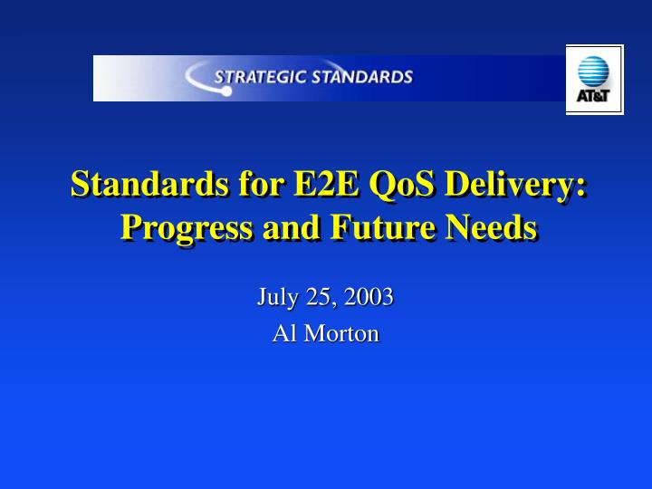 standards for e2e qos delivery progress and future needs
