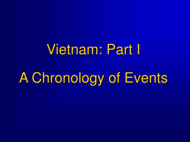 vietnam part i a chronology of events