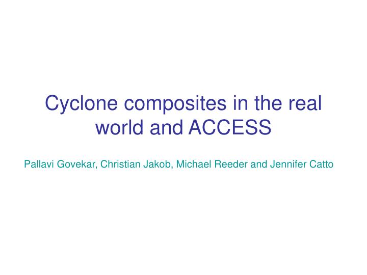 cyclone composites in the real world and access