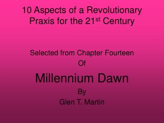 10 Aspects of a Revolutionary Praxis for the 21 st Century
