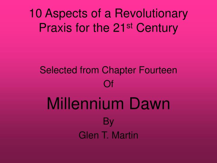 10 aspects of a revolutionary praxis for the 21 st century