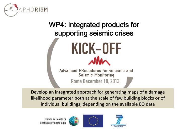 wp4 integrated products for supporting seismic crises