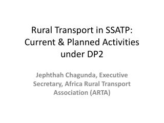 Rural Transport in SSATP: Current &amp; Planned Activities under DP2