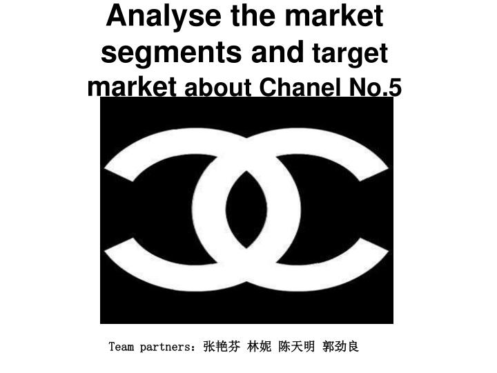 analyse the market segments and target market about chanel no 5