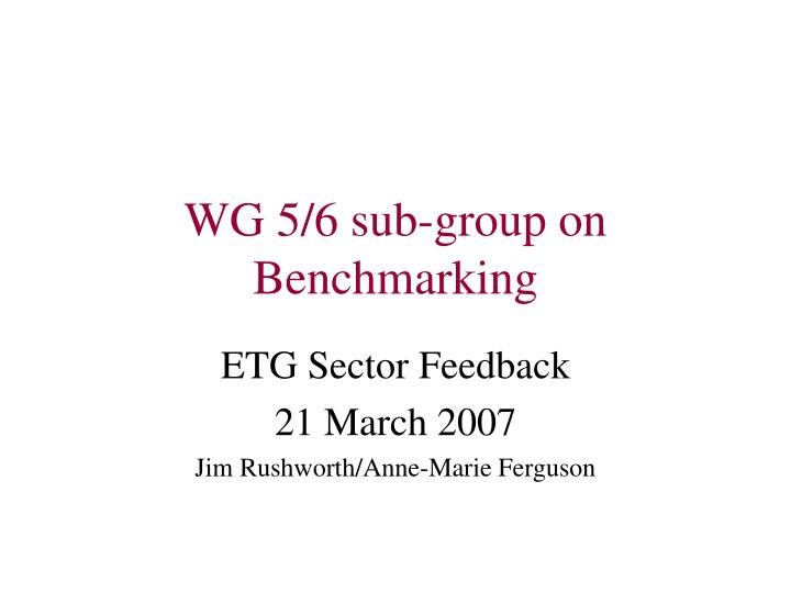 wg 5 6 sub group on benchmarking