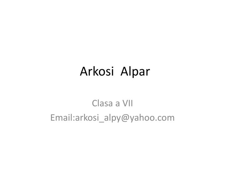 arkosi alpar