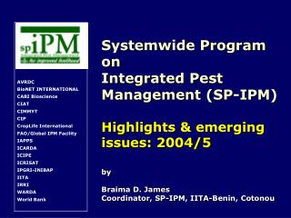 Systemwide Program on Integrated Pest Management (SP-IPM) Highlights &amp; emerging issues: 2004/5 by