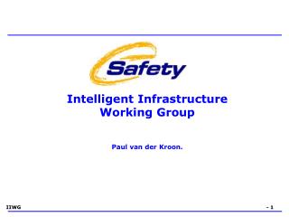 Intelligent Infrastructure Working Group Paul van der Kroon.