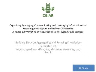 Building Block on Aggregating and Re-using Knowledge Facilitator: PB
