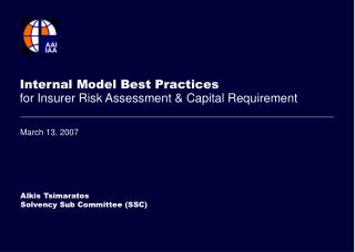 Internal Model Best Practices for Insurer Risk Assessment &amp; Capital Requirement