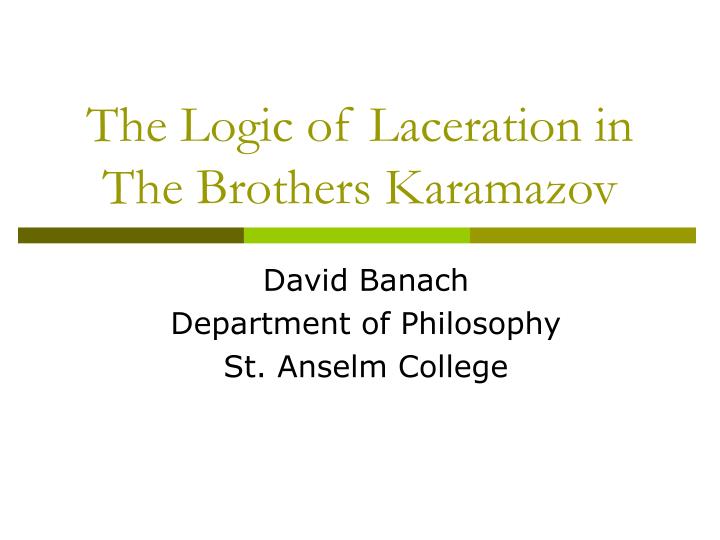 the logic of laceration in the brothers karamazov