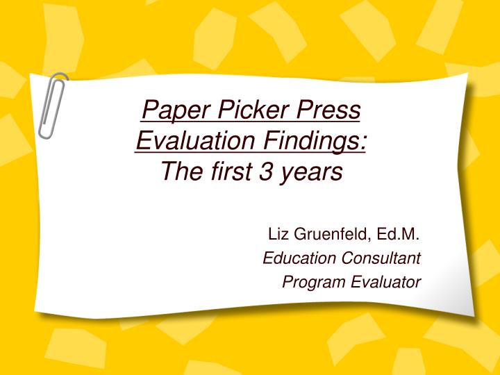 paper picker press evaluation findings the first 3 years