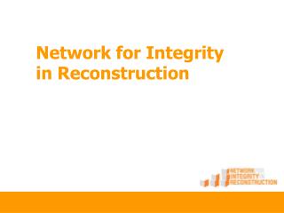 Network for Integrity in Reconstruction