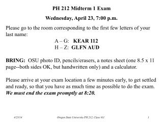 PH 212 Midterm 1 Exam Wednesday, April 23, 7:00 p.m.