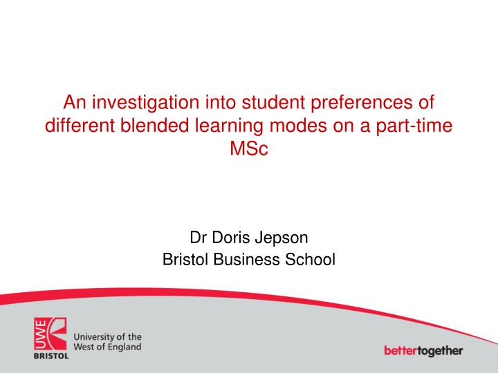 an investigation into student preferences of different blended learning modes on a part time msc