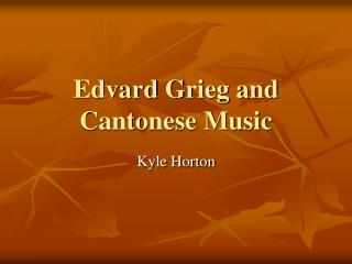 Edvard Grieg and Cantonese Music