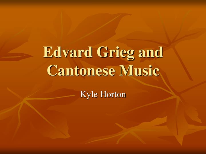edvard grieg and cantonese music
