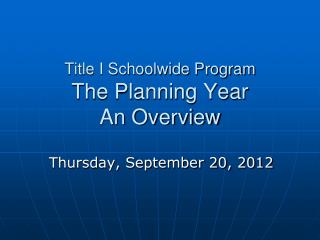 Title I Schoolwide Program The Planning Year An Overview