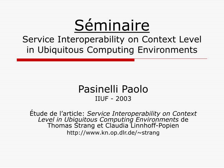 s minaire service interoperability on context level in ubiquitous computing environments