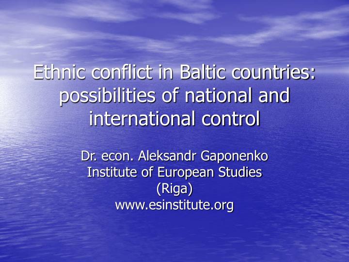 ethnic conflict in baltic countries possibilities of national and international control