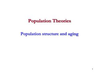 Population Theories Population structure and aging