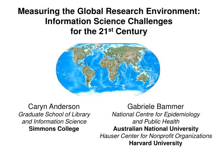 measuring the global research environment information science challenges for the 21 st century