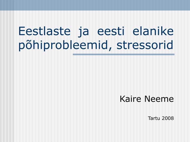 eestlaste ja eesti elanike p hiprobleemid stressorid