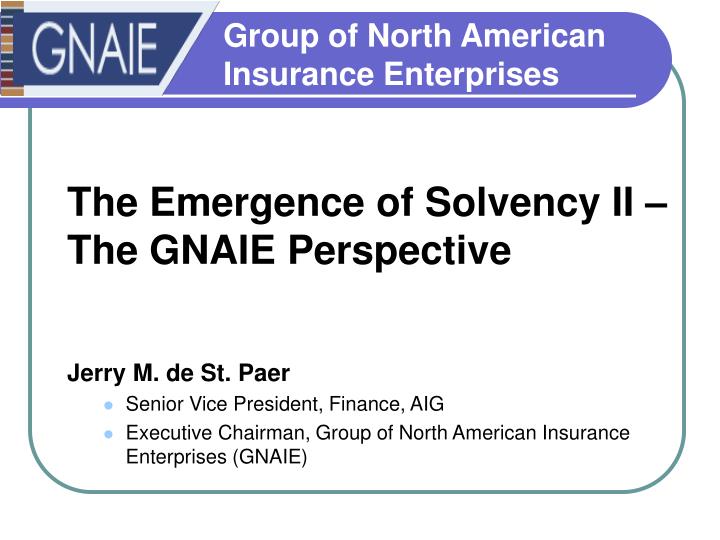 the emergence of solvency ii the gnaie perspective