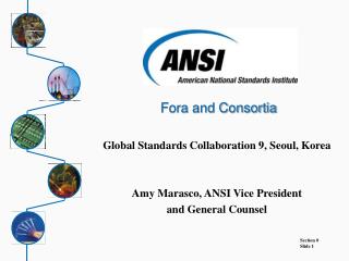 Global Standards Collaboration 9, Seoul, Korea Amy Marasco, ANSI Vice President