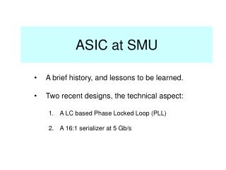 ASIC at SMU