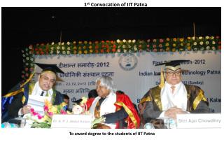 To award degree to the students of IIT Patna