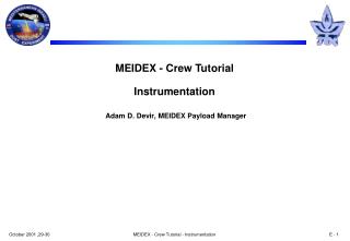 MEIDEX - Crew Tutorial Instrumentation Adam D. Devir, MEIDEX Payload Manager
