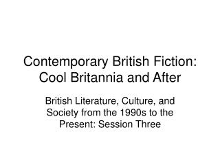 Contemporary British Fiction: Cool Britannia and After